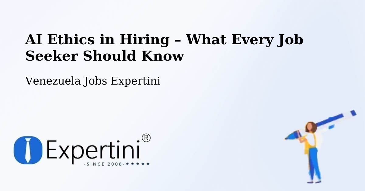 AI Ethics in Recruitment & Hiring – Cúa - Cúa, Venezuela Jobs Expertini