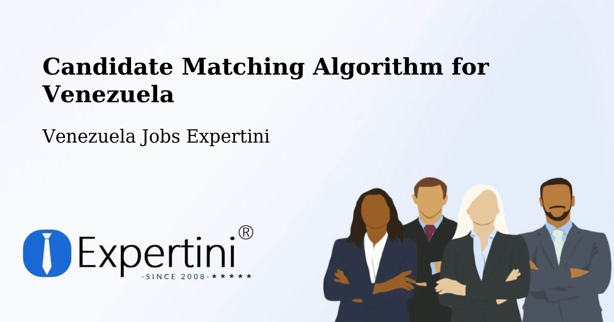Candidate Matching Algorithm Overview – Cúa - Venezuela Jobs Expertini