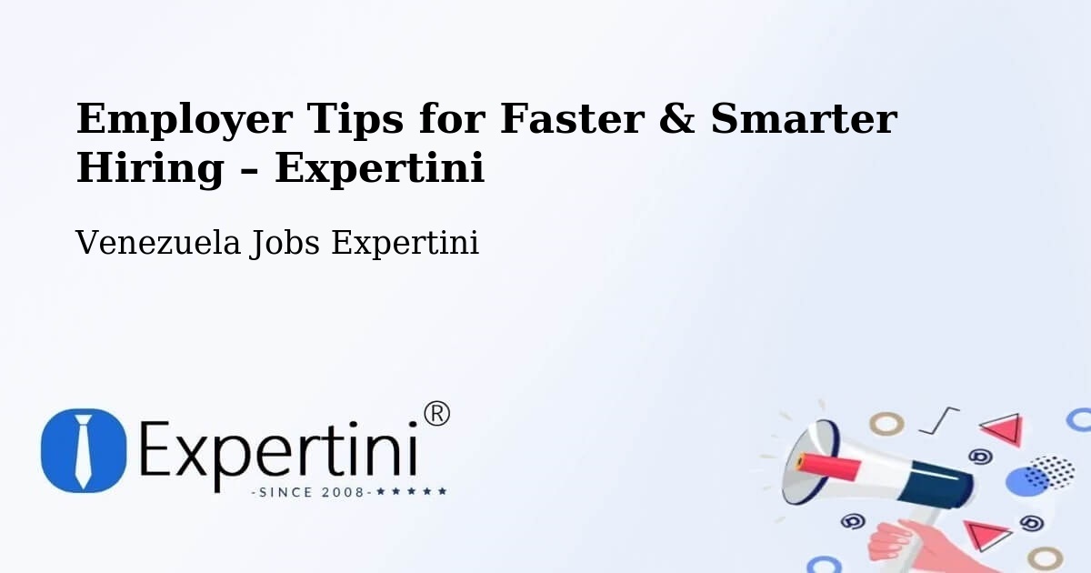 Employer Tips for Hiring & Recruitment – Cúa - Cúa, Venezuela Jobs Expertini