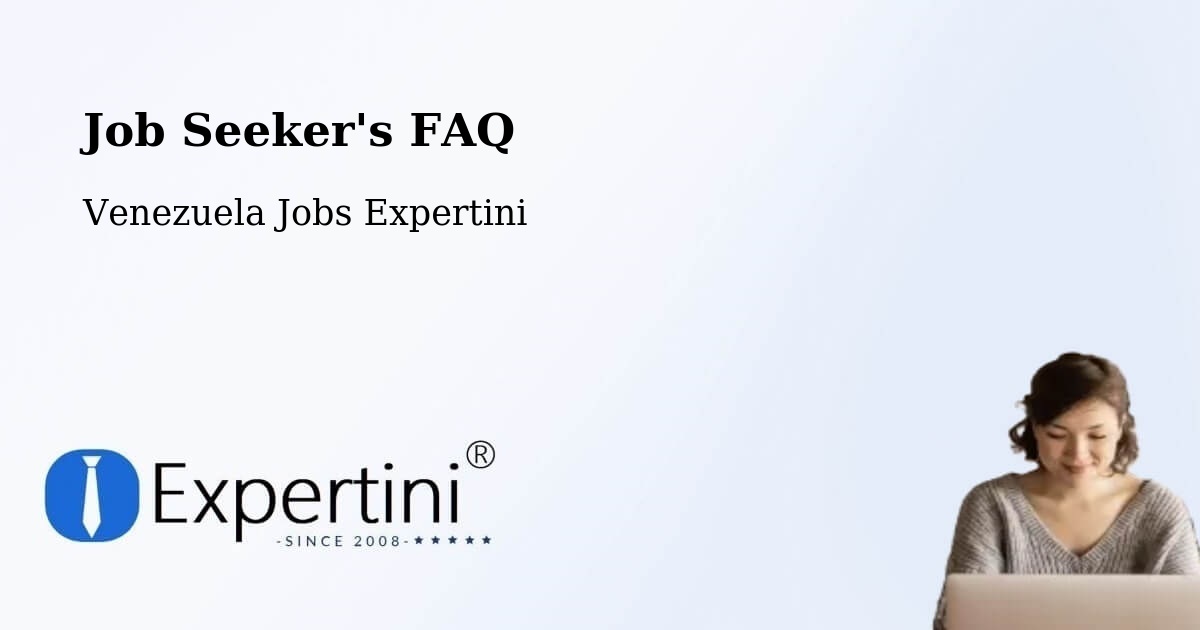 Job Seeker FAQ – Cúa - Venezuela Jobs Expertini