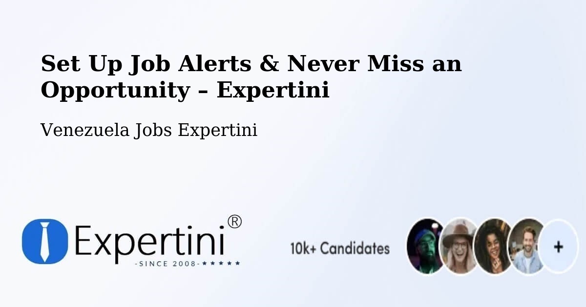 Job Alerts Guide – Get Notified About New Jobs in Cúa - Cúa, Venezuela Jobs Expertini
